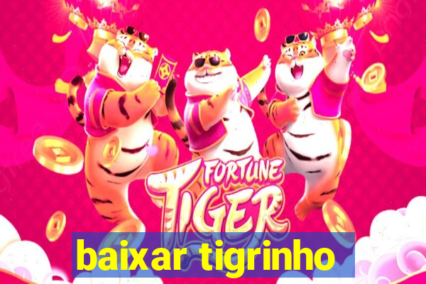 baixar tigrinho